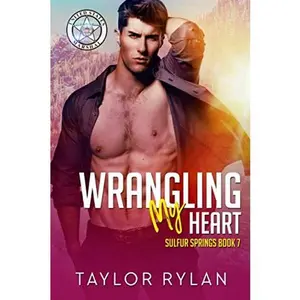 USED-Wrangling My Heart: Sulfur Springs Book 7 by Taylor Rylan (Paperback)