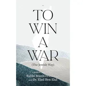 To Win a War (The Jewish Way): A guide for post-war sanity