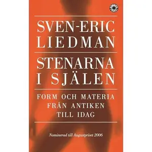 USED-Stenarna i själen: Form och materia från antiken till idag by Sven-Eric Liedman (Paperback)