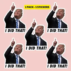 5PCS I Did That” Anti-Trump Sticker, Funny Political Humor, Waterproof Vinyl Decals, Meme Gift
