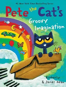 Pete the Cat's Groovy Imagination (Pete the Cat) by James Dean||James Dean||Kimberly Dean [Hardback Book]