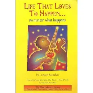 USED-Life That Loves to Happen...No Matter What by Landon Saunders (Paperback)