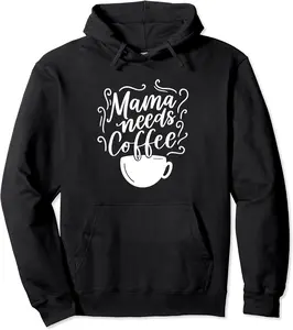 Mama Needs Coffee Graphic Girl Mom Boy Mama Shirts Pullover Hoodie - Michaelapa Shop 85B0BN8VBFQR