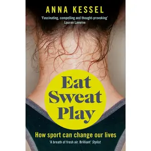 USED-Eat Sweat Play by Anna Kessel (Paperback)
