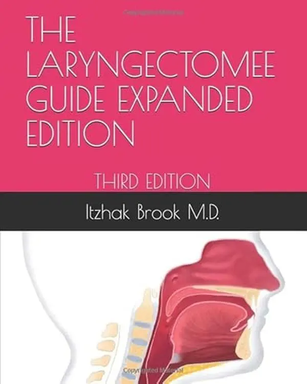USED-THE LARYNGECTOMEE GUIDE EXPANDED EDITION: THIRD EDITION by Dr. Itzhak Brook M.D. (Paperback)