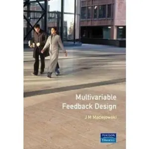 USED-Multivariable Feedback Design (Electronic Systems Engineering Series) by J. M. MacIejowski (Paperback)