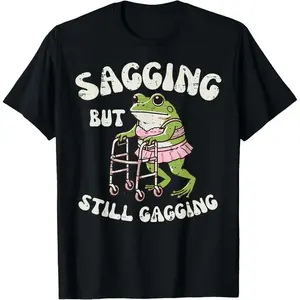 Sagging But Still Gagging Frog Funny Cringe Meme Women Men T-Shirt
