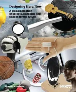 USED-Designing Here/Now: A Global Selection of Objects, Concepts and Spaces for the Future by Chochinov, Allan (Hardcover)
