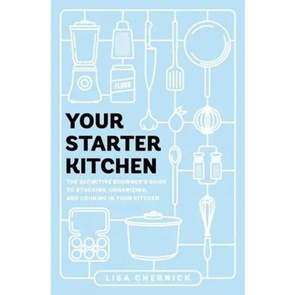 USED Book - Your Starter Kitchen: The Definitive Beginner's Guide to Stocking, Organizing, and Cooking in Your Kitchen by Chernick, Lisa (Paperback) - english