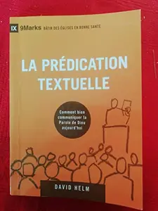 USED-La prédication textuelle (Expositional Preaching) - 9Marks: Comment bien communiquer la Parole de Dieu aujourd'hui (French Edition) by David Helm (Paperback)
