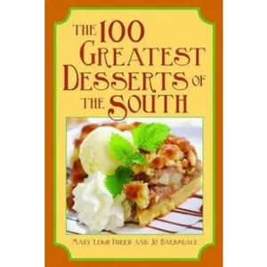 USED-The 100 Greatest Desserts of the South by Furrh, Mary (Paperback)