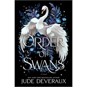 Order of Swans: A Novel (Blue Swan: Volume Number 1) by Jude Deveraux [Paperback Book]