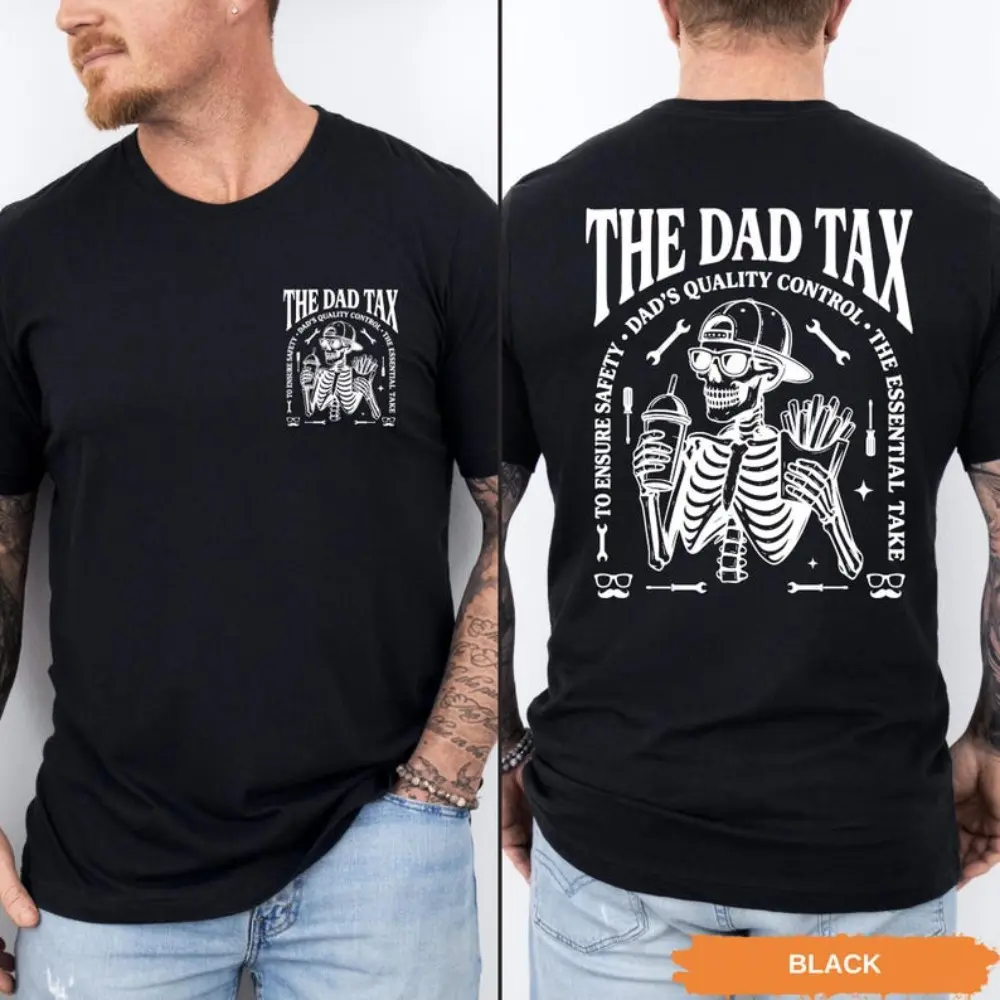 Funny Dad Tax Shirt, Skeleton Dada Tee, Fathers Day Gift, Cool Daddy