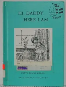 USED-Hi, Daddy, Here I am by Grete Janus Hertz (Unknown)