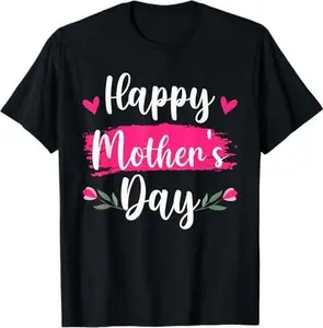 Funny Happy Mothers Day Cute Floral for Women Mom Grandma T-Shirt