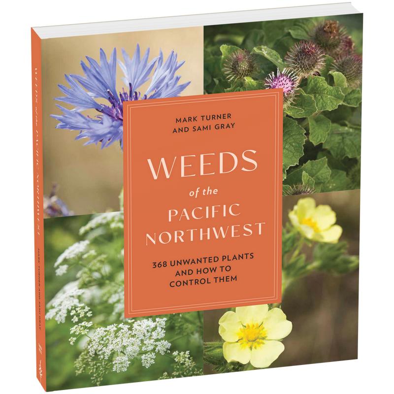 Weeds of the Pacific Northwest by Sami Gray, Mark Turner [Paperback Book]