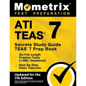 ATI TEAS Secrets Study Guide: TEAS 7 Prep Book, Six Full-Length Practice Tests (1,000+ Questions), Step-by-Step Video Tutorials: [Updated for the 7th Edition] Study Guide,Updated Edition