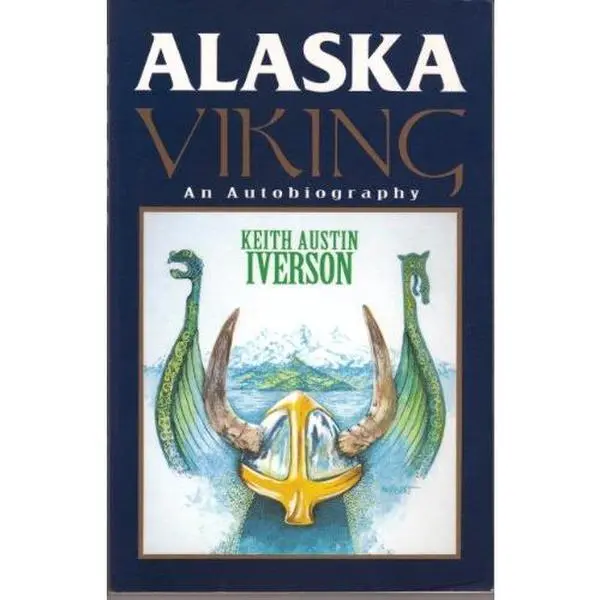 USED Book - Alaska Viking: An Autobiography by Keith Austin Iverson (Paperback) - english