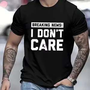 Mens Breaking News I Don't Care T Shirt Funny Sarcastic Graphic Novelty Tee 100% Premium Cotton T-Shirt