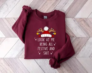Look At Me Being All Festive Humor Christmas Shirt, Sarcastic Holiday Shirt, Funny Christmas Shirt, Christmas Humor Shirt, Meme Shirt