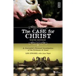 USED-The Case for Christ-Youth Edition: A Journalist's Personal Investigation of the Evidence for Jesus by Lee Strobel (Paperback)