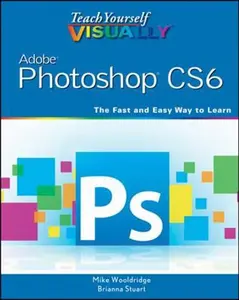 USED-Teach Yourself Visually Adobe Photoshop Cs6 by Wooldridge, Mike (Paperback)