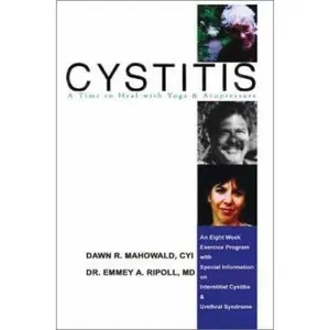 USED-Cytitis a Time to Heal with Yoga & Acupressure: An Eight Week Exercise Program with Special Information on Interstitial Cystitis & Urethral Syndrome by Ripoll, Emmey A. (Paperback)