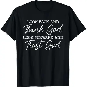 Look Back and Thank God Jesus Christian Faith Inspirational T-Shirt