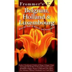 USED-Frommer's Belgium, Holland and Luxembourg: With the Best of Brussels and Amsterdam (Frommer's Complete Guides) by George McDonald (Paperback)