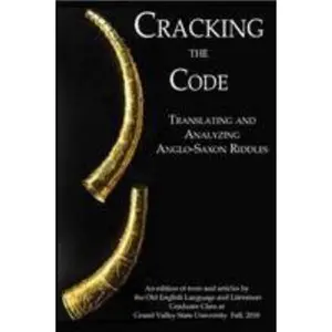 USED-Cracking the Code: Translating and Analyzing Anglo-Saxon Riddles by ENG 650 (Paperback)