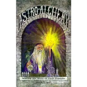 USED-Astro-Alchemy: Making the Most of Your Transits by Joan Negus (Paperback)