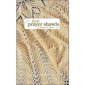 USED-Knit Prayer Shawls: 15 Wraps to Share by Leisure Arts Staff (Hardcover)
