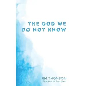 USED-The God We Do Not Know by Thomson, Jim (Paperback)