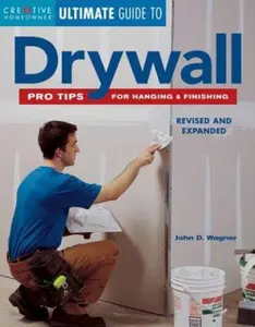 USED-Ultimate Guide to Drywall: Pro Tips for Hanging & Finishing (Creative Homeowner Ultimate Guide To. . .) by John D. Wagner (Paperback)