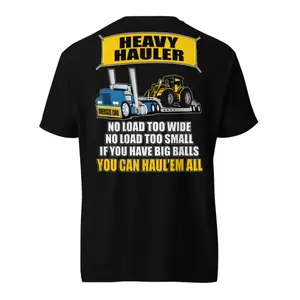 Heavy Hauler Trucker T-Shirt, Oversize Load Semi Truck & Loader Graphic, Funny Diesel Life Apparel Tee for CDL Drivers & Big Rig Enthusiasts, Gift for Heavy Haul Operators