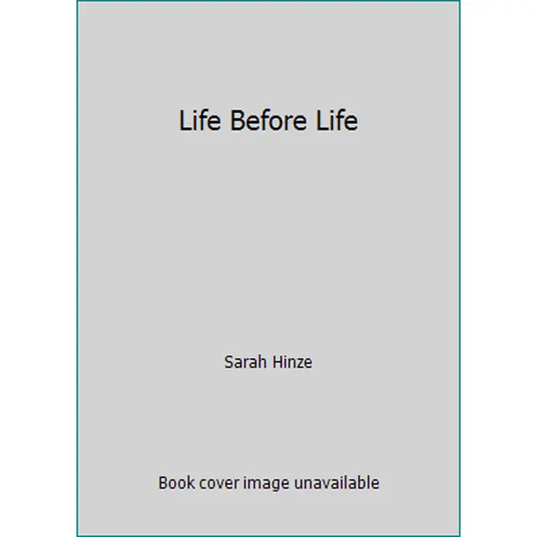 USED-Life Before Life by Sarah Hinze (Hardcover)