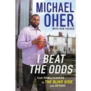 USED-I Beat the Odds: From Homelessness, to The Blind Side, and Beyond by Michael Oher (Hardcover)