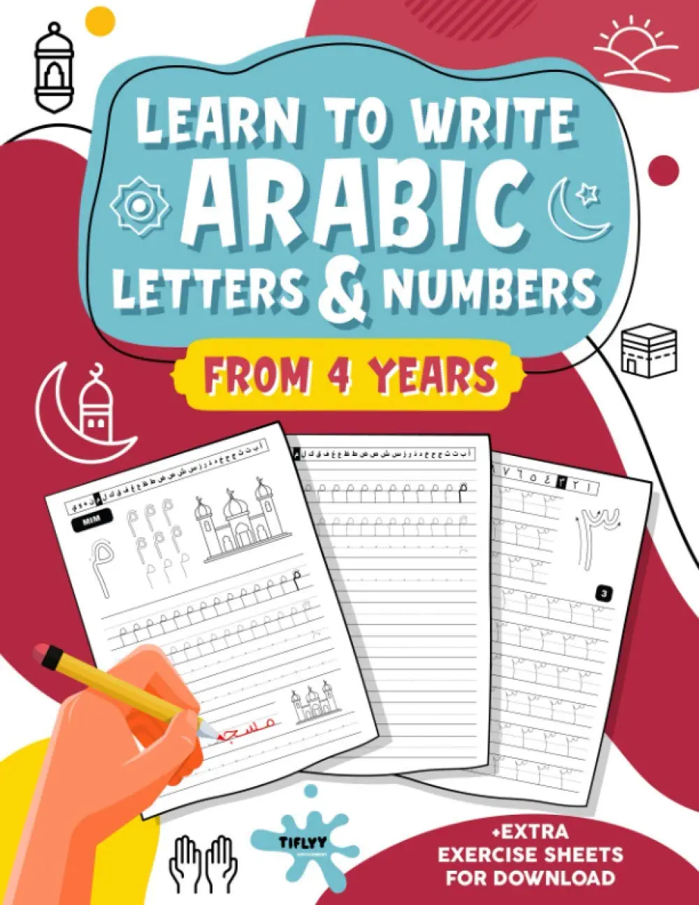 Learn to write arabic letters & numbers: great learning fun for boys and girls from 4 years old
