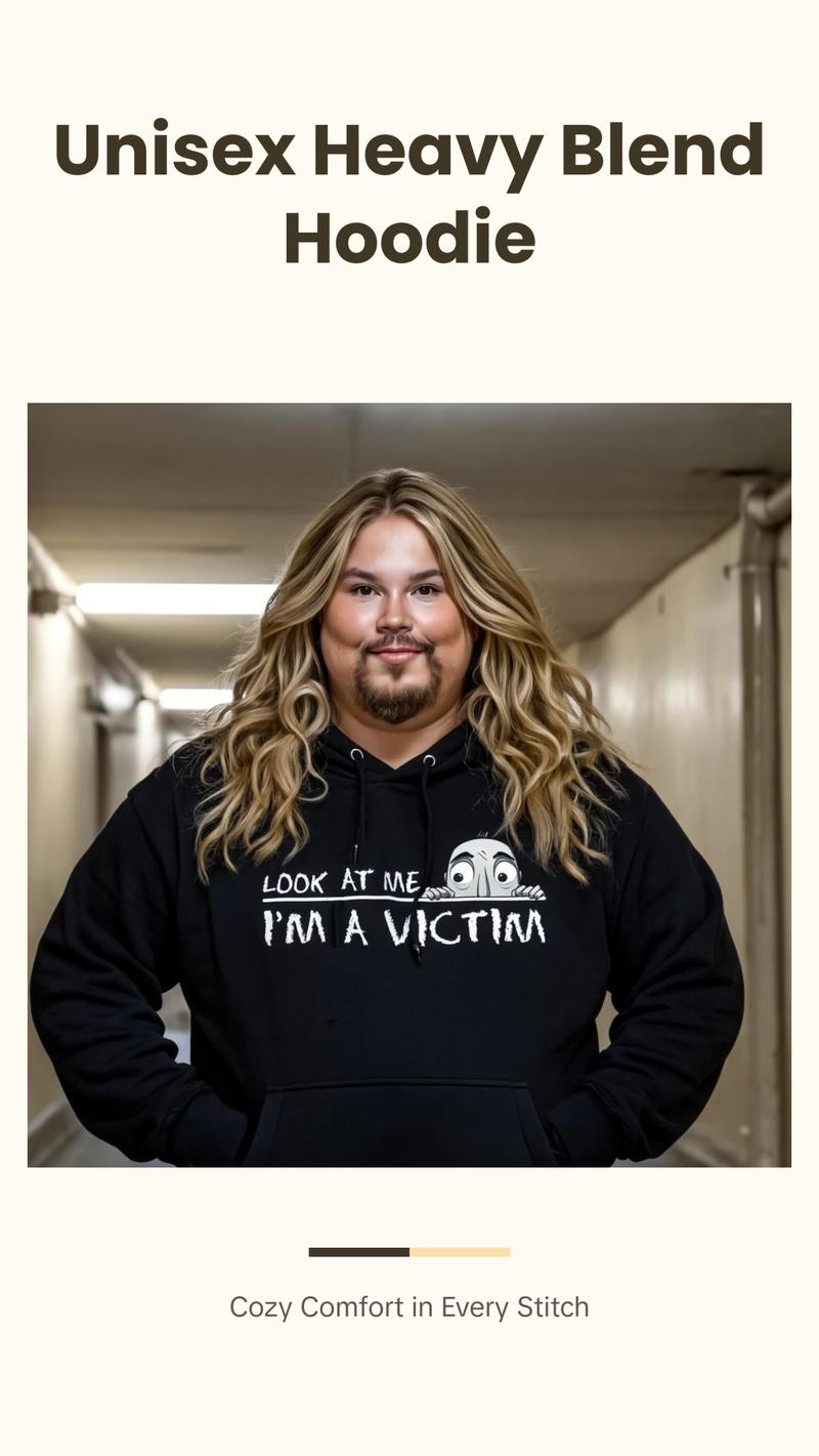 Look at me. I'm a Victim. Unisex Heavy Blend™ Hooded Sweatshirt