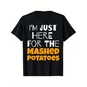 Men'S Funny Thanksgiving T-Shirt - Short Sleeve Round Neck Casual Shirt - "I'm Just Here for the Mashed Potatoes" with & Orange Print - Humorous Gift for Potato Lovers for Holiday Parties & Family Gatherings Oversized Graphic