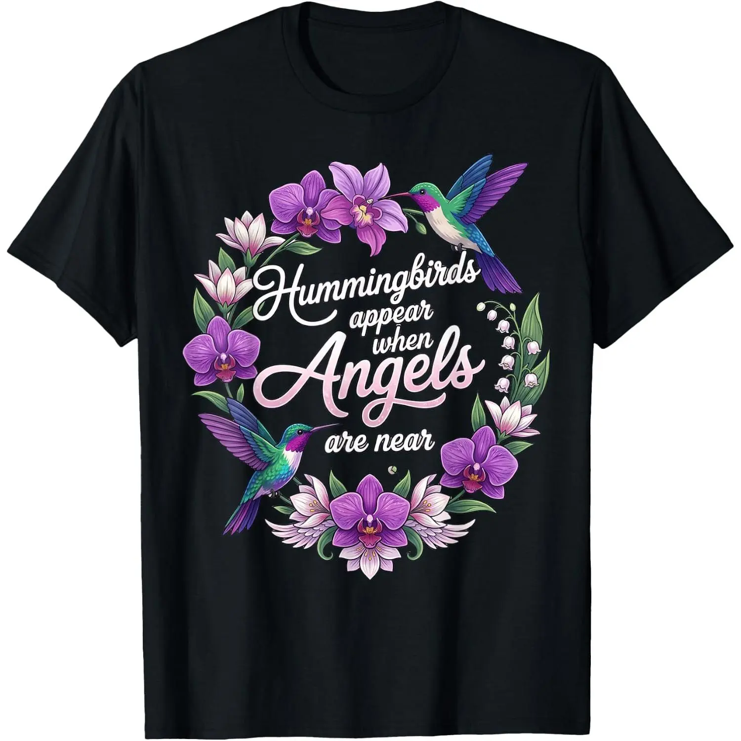100%cotton Hummingbirds Appear When Angels are Near Floral Orchid T-Shirt