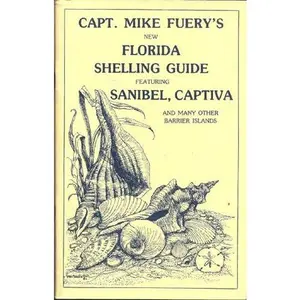 USED-Capt. Mike Fuery's New Florida Shelling Guide Featuring Sanibel, Captiva and Many Other Barrier Islands by Mike Fuery (Paperback)