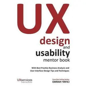 USED-UX Design and Usability Mentor Book: With Best Practice Business Analysis and User Interface Design Tips and Techniques by Yayici, Emrah (Paperback)
