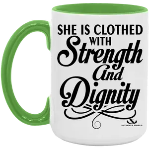 SHE IS CLOTHED WITH STRENGTH AND DIGNITY 15oz. Accent Mug