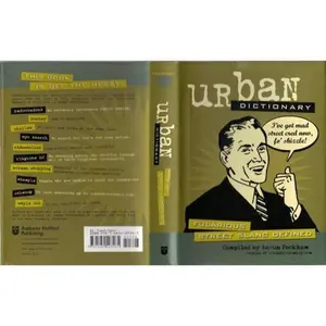USED-Urban Dictionary: Fularious Street Slang Defined by Aaron Peckham, Creator of Urbandictionary.com, lives in San Luis Obispo, CA, BOOK Design Diane Marsh, (Hardcover)