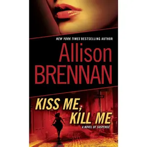 USED-Kiss Me, Kill Me: A Novel of Suspense by Brennan, Allison (Mass Market Paperback)