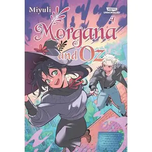 Morgana and Oz, Vol. 4: A Webtoon Unscrolled Graphic Novel -- Miyuli, Paperback