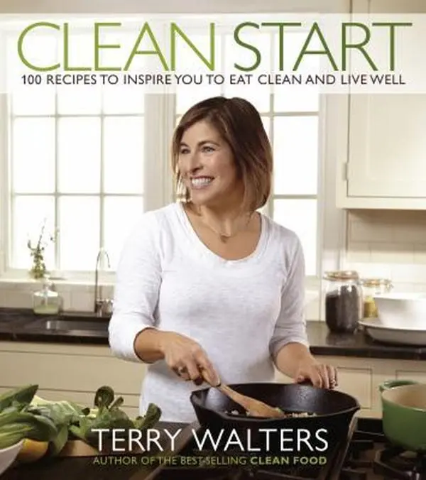 USED-Clean Start: 100 Recipes to Inspire You to Eat Clean and Live Well by Walters, Terry (Paperback)