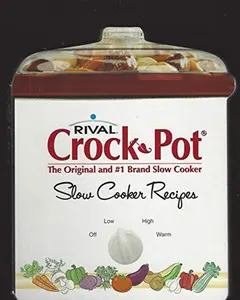 USED-Rival Crock-Pot (The Original and #1 Brand Slow Cooker) Slow Cooker Recipes by Ltd. Publications International (Unknown)
