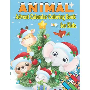 Animal Advent Calendar Coloring Book for Kids: 1 to 25 Countdown to Christmas with Cute Animals | Perfect Gift for Boys & Girls All Ages | Easy to Color Festive Pages Full Activity for Toddlers Paperback – Advent Calendar, October 22, 2021